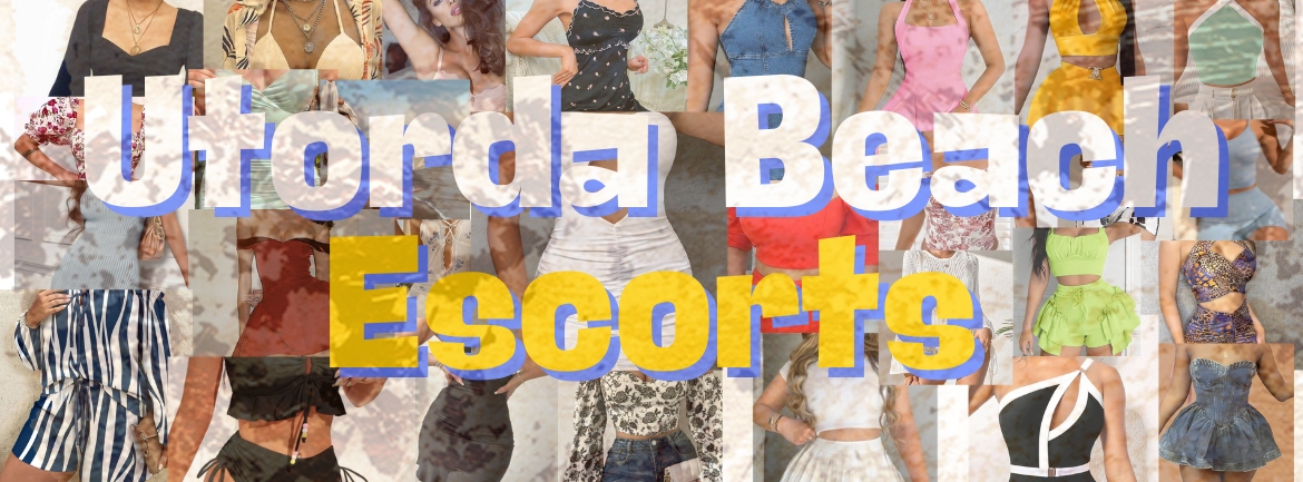 You Can Be Fully Sure With Utorda Beach Escorts